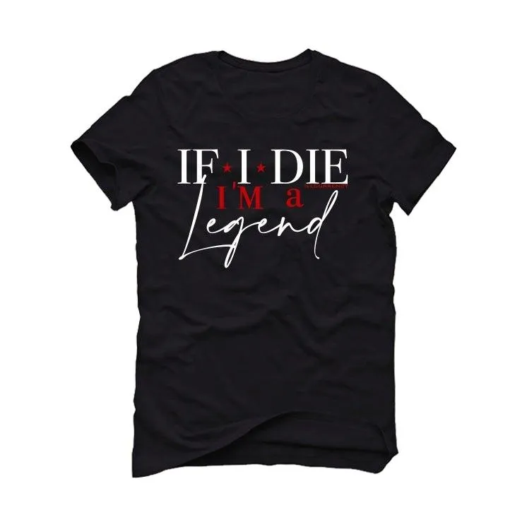 Air Jordan 13 Reverse He Got Game Black T-Shirt (If i die im a legend)