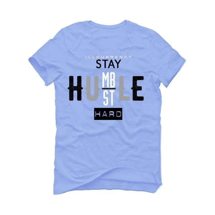 Air Jordan 4 UNC Carolina Blue T-Shirt (Stay Humble Hustle Hard)