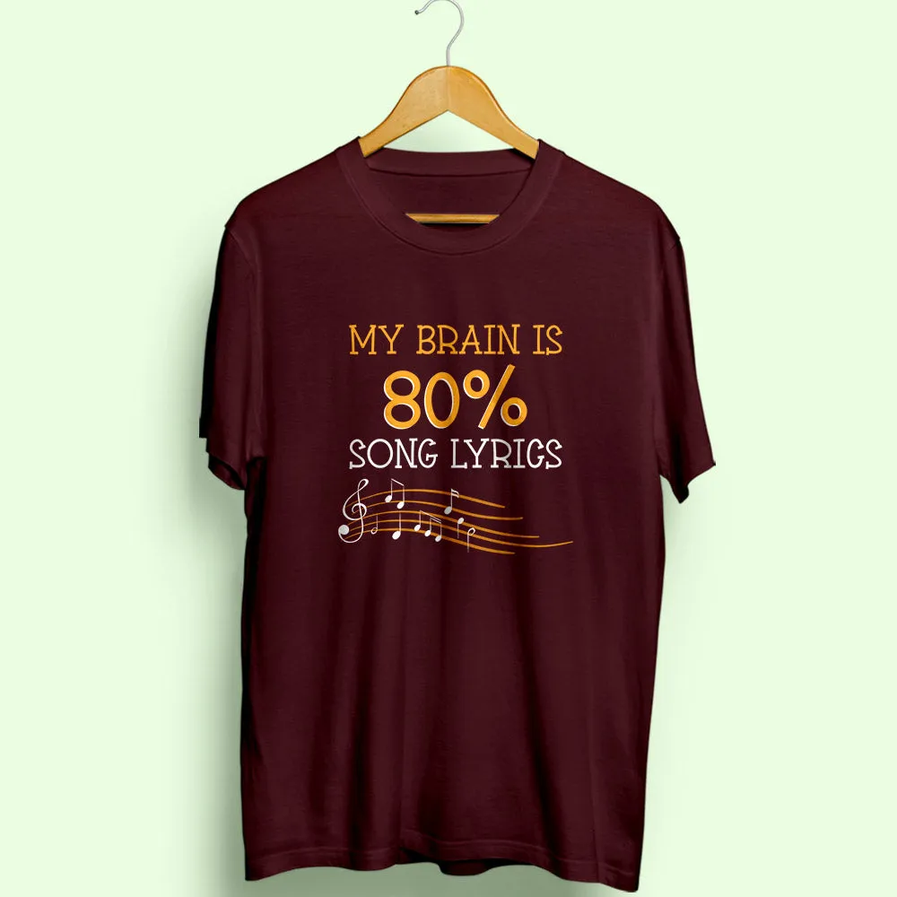 My Brain is 80% Song Lyrics Half Sleeve T-Shirt